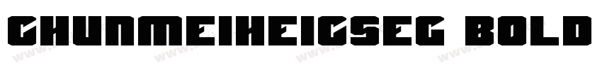 ChunmeiheiCSEG Bold 字体转换 ChunmeiheiCSEG Bold 字体转换